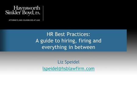 HR Best Practices: A guide to hiring, firing and everything in between Liz Speidel