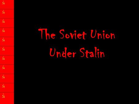 The Soviet Union Under Stalin