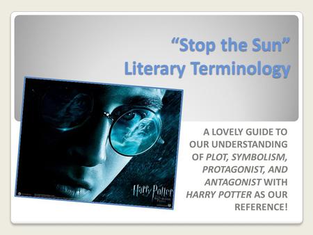 “Stop the Sun” Literary Terminology