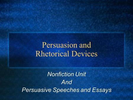 Persuasion and Rhetorical Devices