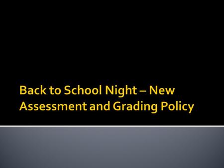  On April 24, 2012 the MVLA School Board adopted a policy that will enable Los Altos and Mountain View High Schools to align assessment practices and.