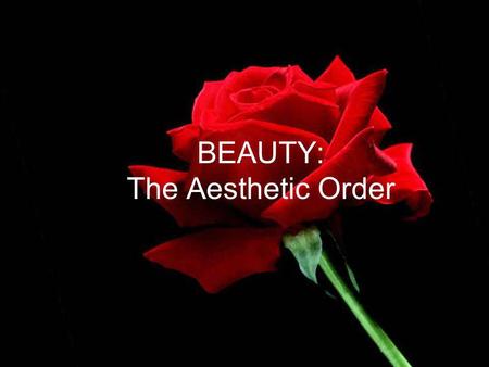 BEAUTY: The Aesthetic Order. Part 6 The Secondary Mandate – Teach that Which Transforms Session 6.24 Secondary Task # 2: Teaching that Which Transforms.