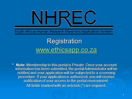 1 Registration www.ethicsapp.co.za *Note: Membership to this portal is Private. Once your account information has been submitted, the portal Administrator.