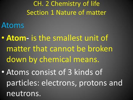 CH. 2 Chemistry of life Section 1 Nature of matter