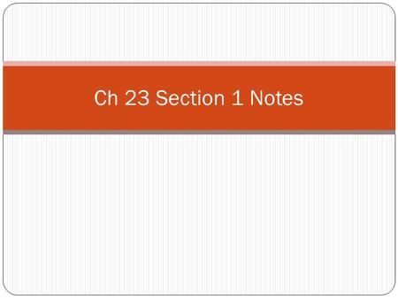 Ch 23 Section 1 Notes.