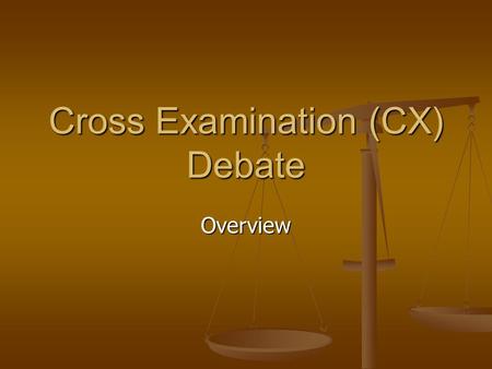 Cross Examination (CX) Debate