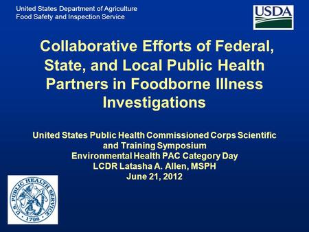 Collaborative Efforts of Federal, State, and Local Public Health Partners in Foodborne Illness Investigations United States Public Health Commissioned.