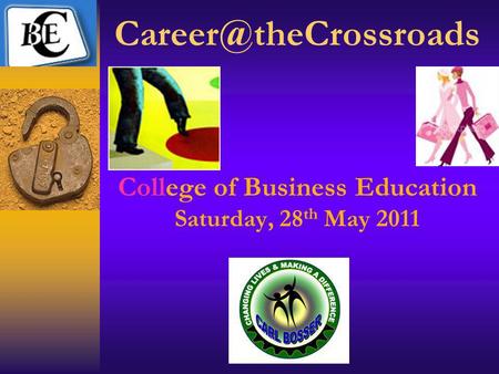 College of Business Education Saturday, 28 th May 2011.