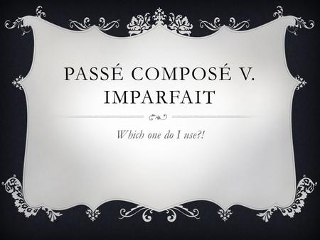 Passé composé v. imparfait