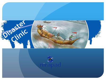 Disaster Clinic. What is Disaster Clinic?  Disaster Clinics are informal group sessions or conferences  Offering counsel or instruction in specific.