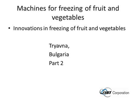 Machines for freezing of fruit and vegetables