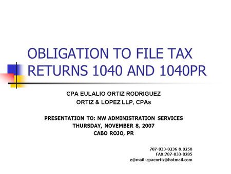 OBLIGATION TO FILE TAX RETURNS 1040 AND 1040PR