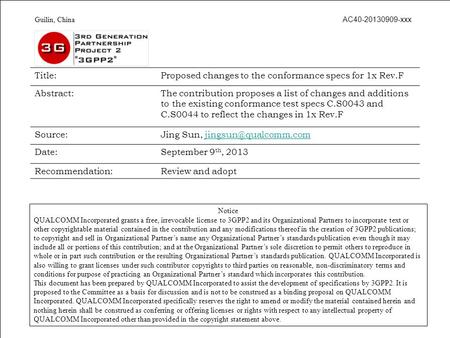 1 Notice QUALCOMM Incorporated grants a free, irrevocable license to 3GPP2 and its Organizational Partners to incorporate text or other copyrightable material.