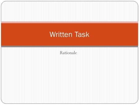 Rationale Written Task. Rationale 200-300 words (NO more, NO less) Explain the following in the rationale: Text type and the title of the Magazine in.