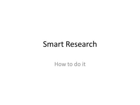 Smart Research How to do it. Where to go For policy issues, go to an electronic database NFHS has 2 designed for high school policy papers: ABC-CLIO and.