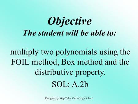 Objective The student will be able to: