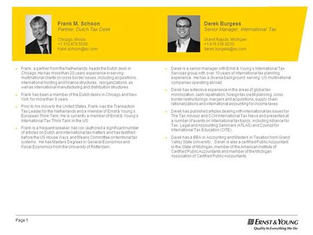 Page 1 ► Frank, a partner from the Netherlands, heads the Dutch desk in Chicago. He has more than 20 years experience in serving multinational clients.