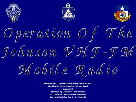 1 Authored by Lt Colonel Steve Haney 02-May-2000 Modified by David A. Ogden 02-Mar-2005 Version 2.1 Modified by Lt Colonel Fred Blundell TX-129th Fort.