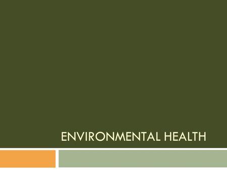 ENVIRONMENTAL HEALTH. Conservation  Protection, preservation, and careful management of natural resources.  Ways to conserve:  Water?  Energy?  Resources?