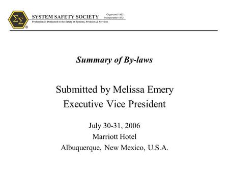 Summary of By-laws Submitted by Melissa Emery Executive Vice President July 30-31, 2006 Marriott Hotel Albuquerque, New Mexico, U.S.A.