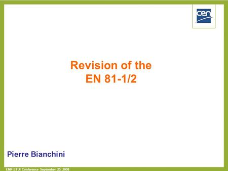 Revision of the EN 81-1/2 Pierre Bianchini.