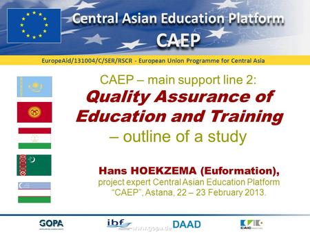 EuropeAid/131004/C/SER/RSCR - European Union Programme for Central Asia www.gopa.de CAEP – main support line 2: Quality Assurance of Education and Training.