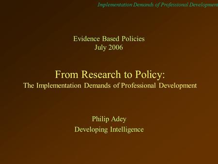 Implementation Demands of Professional Development From Research to Policy: The Implementation Demands of Professional Development Evidence Based Policies.