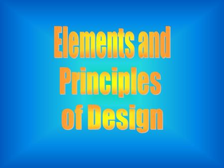 Elements and Principles of Design.