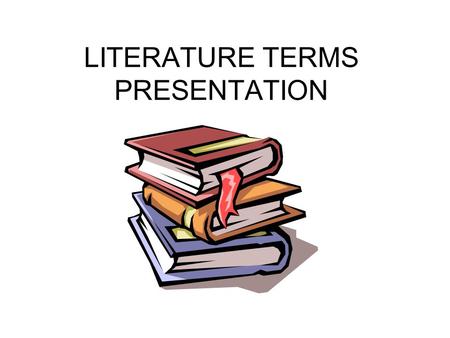 LITERATURE TERMS PRESENTATION