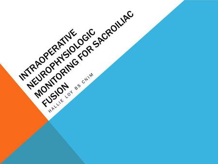 Intraoperative Neurophysiologic Monitoring for Sacroiliac Fusion