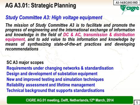 1 The mission of Study Committee A3 is to facilitate and promote the progress of engineering and the international exchange of information and knowledge.