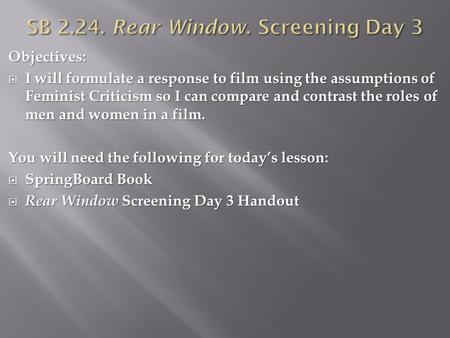 SB Rear Window. Screening Day 3