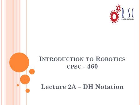 Introduction to Robotics cpsc - 460