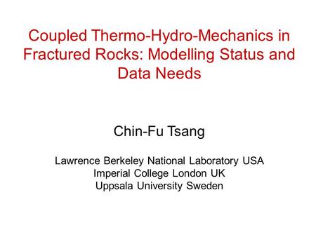 Chin-Fu Tsang Lawrence Berkeley National Laboratory USA