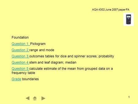 AQA 4302 June 2007 paper FA 1 Foundation Question 1 Question 1 Pictogram Question 2 Question 2 range and mode Question 3 Question 3 outcomes tables for.