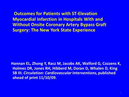 1 Outcomes for Patients with ST-Elevation Myocardial Infarction in Hospitals With and Without Onsite Coronary Artery Bypass Graft Surgery: The New York.