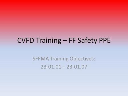 CVFD Training – FF Safety PPE