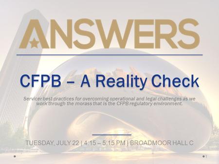 CFPB – A Reality Check Servicer best practices for overcoming operational and legal challenges as we work through the morass that is the CFPB regulatory.