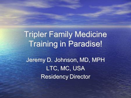 Tripler Family Medicine Training in Paradise!