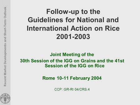 Recent Market Developments and Short-Term Outlook Follow-up to the Guidelines for National and International Action on Rice 2001-2003 Joint Meeting of.