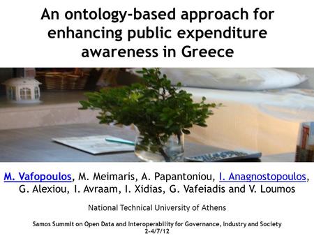 An ontology-based approach for enhancing public expenditure awareness in Greece M. VafopoulosM. Vafopoulos, M. Meimaris, A. Papantoniou, I. Anagnostopoulos,I.