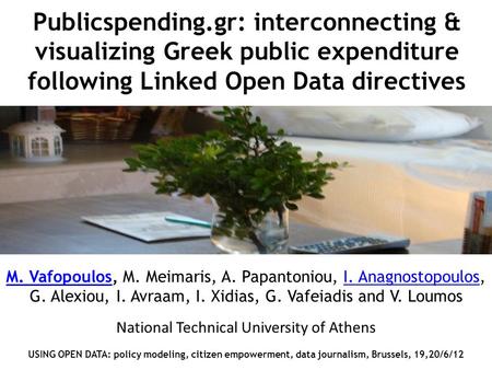 Publicspending.gr: interconnecting & visualizing Greek public expenditure following Linked Open Data directives M. VafopoulosM. Vafopoulos, M. Meimaris,