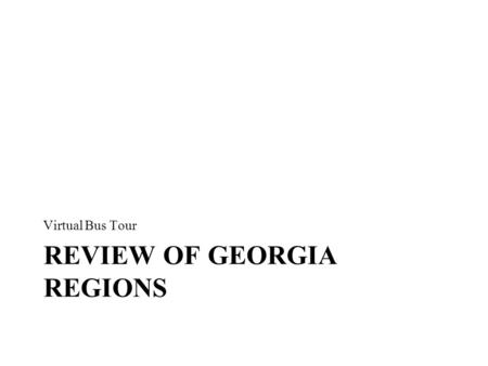 Review of Georgia Regions