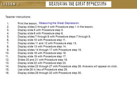 Teacher instructions: 1.Print the lesson, 2.Display slides 2 through 4 with Procedure step 1 in the lesson. 3.Display slide 5 with Procedure step 3. 4.Display.