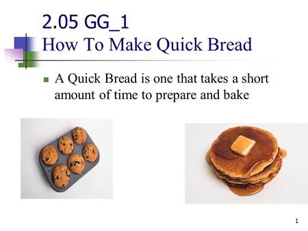 2.05 GG_1 How To Make Quick Bread