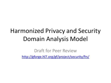 Harmonized Privacy and Security Domain Analysis Model Draft for Peer Review