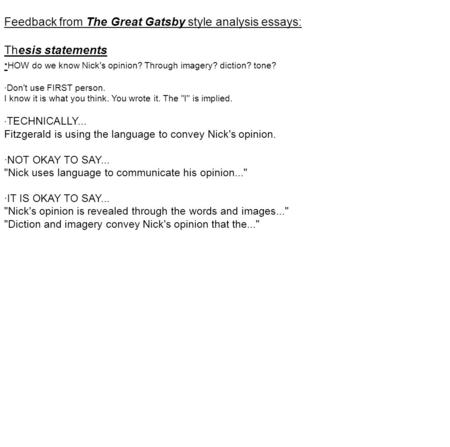 Feedback from The Great Gatsby style analysis essays: Thesis statements · HOW do we know Nick's opinion? Through imagery? diction? tone? ·Don't use FIRST.