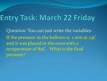 Entry Task: March 22 Friday