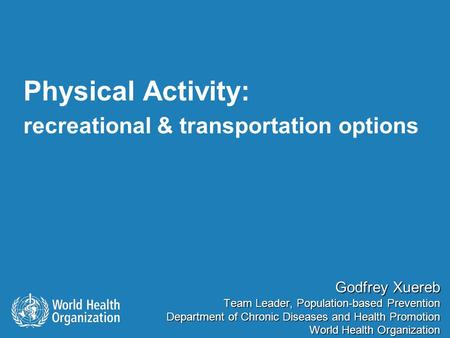 Physical Activity: recreational & transportation options