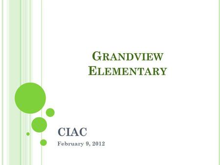 G RANDVIEW E LEMENTARY CIAC February 9, 2012. R EADING.